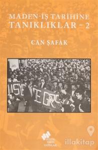 Maden-İş Tarihine Tanıklıklar - 2