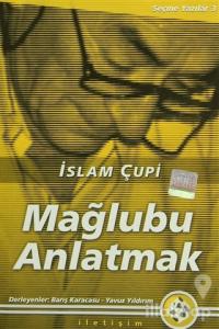 Mağlubu Anlatmak