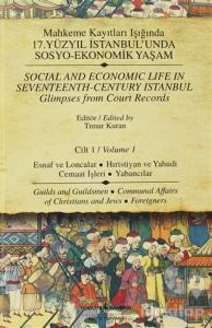 Mahkeme Kayıtları Işığında 17. Yüzyıl İstanbul'unda Sosyo-Ekonomik Yaşam Cilt 1 / Social And Economic Life In Seventeenth-Century Istanbul Glimpses from Court Records  Volume 1 (Ciltli)