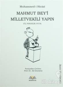 Mahmut Bey'i Milletvekili Yapın