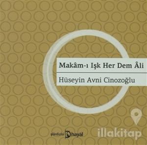 Makam-ı Işk Her Dem Ali