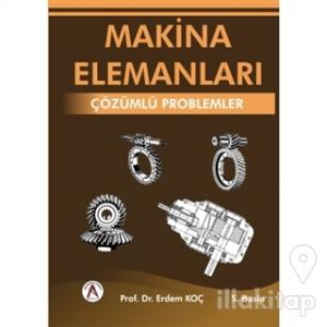 Makina Elemanları : Çözümlü Problemler