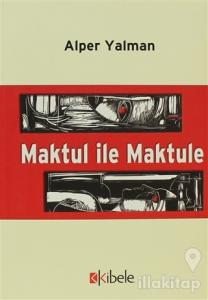 Maktul İle Maktule