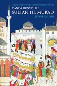 Manevi Dünyası ile Sultan 3. Murad