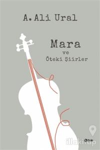 Mara ve Öteki Şiirler (Ciltli)