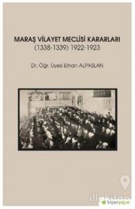 Maraş Vilayet Meclisi Kararları 1338-1339/1922-1923