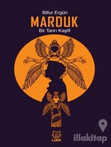 Marduk: Bir Tanrı Kaşifi