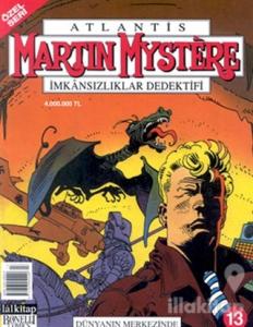 Martin Mystere İmkansızlıklar Dedektifi Dünyanın Merkezinde Sayı: 13