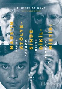 Marx'ın Atölyesinde Dikilmiştir: Beuys, Warhol, Klein, Duchamp