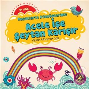 Masallarla Atasözlerimiz - Acele İşe Şeytan Karışır