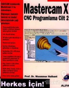 Mastercam X CNC Programlama Cilt: 2
