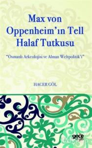 Max Von Oppenheim'in Tell Halaf Tutkusu
