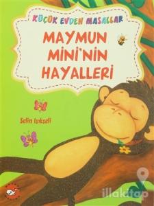 Maymun Mini'nin Hayalleri / Mırnav'ın Yeni Arkadaşı (İki Kitap Birarada)
