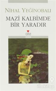 Mazi Kalbimde Bir Yaradır
