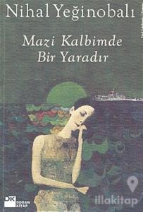 Mazi Kalbimde Bir Yaradır