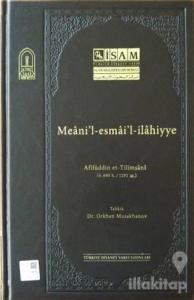 Meanil-esmail-ilahiyye (Afifüddin et-Tilimsani) (Ciltli)