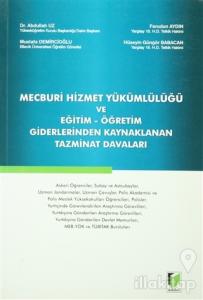 Mecburi Hizmet Yükümlülüğü ve Eğitim - Öğretim Giderlerinden Kaynaklanan Tazminat Davaları