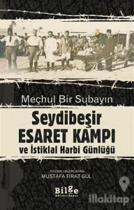 Meçhul Bir Subayın Seydibeşir Esaret Kampı ve İstiklal Harbi Günlüğü