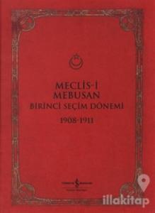 Meclis-i Mebusan Birinci Seçim Dönemi 1908-1911