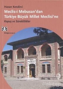 Meclis-i Mebusan'dan Türkiye Büyük Millet Meclisi'ne