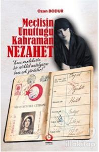 Meclisin Unuttuğu Kahraman Nezahet