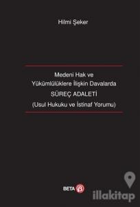 Medeni Hak ve Yükümlülüklere İlişkin Davalarda Süreç Adaleti (Ciltli)