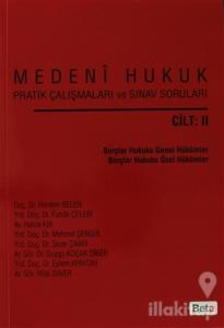 Medeni Hukuk Pratik Çalışmaları ve Sınav Soruları Cilt: 2