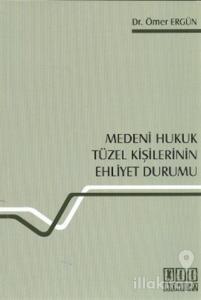 Medeni Hukuk Tüzel Kişilerinin Ehliyet Durumu