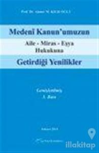 Medeni Kanun'umuzun Aile-Miras-Eşya Hukukunda Getirdiği Yenilikler