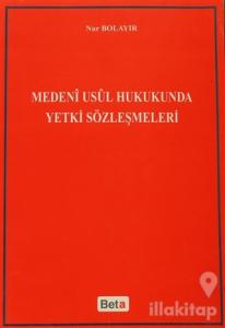Medeni Usul Hukukunda Yetki Sözleşmeleri