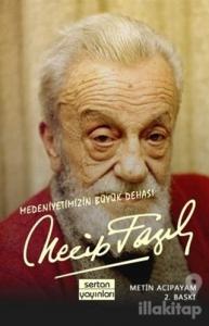 Medeniyetimizin Büyük Dehası - Necip Fazıl Kısakürek