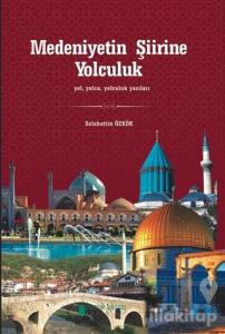 Medeniyetin Şiirine Yolculuk