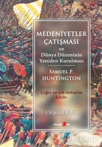 Medeniyetler Çatışması ve Dünya Düzeninin Yeniden Kurulması