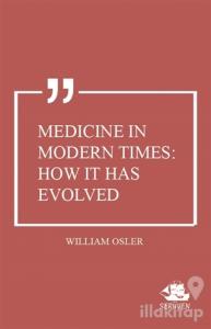 Medicine in Modern Times: How it Has Evolved