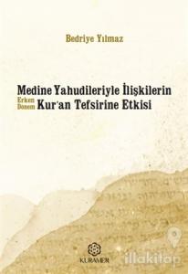 Medine Yahudileriyle İlişkilerin Erken Dönem Kur'an Tefsirine Etkisi