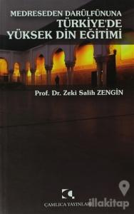 Medreseden Darülfünuna Türkiye'de Yüksek Din Eğitimi