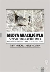 Medya Aracılığıyla Siyasal Sınırlar Üretmek