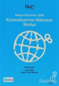 Medya Eleştirileri 2008 Küreselleştirme Makinesi: Medya