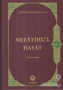 Mefatihu'l Hayat (Arapça Kaynaklı) (Ciltli)