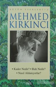 Mehmed Kırkıncı Bütün Eserleri- 3 Kader Nedir? Ruh Nedir? Nasıl Aldanıyorlar?