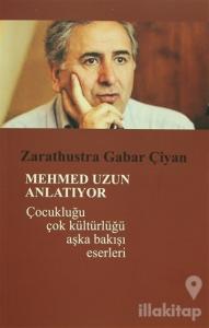Mehmed Uzun Anlatıyor - Çocukluğu Çok Kültürlüğü Aşka Bakışı Eserleri