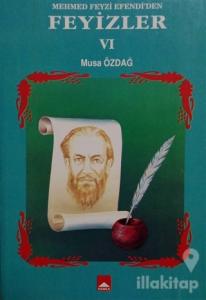 Mehmet Feyzi Efendi'den Feyizler 6