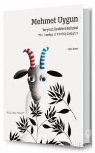 Mehmet Uygun: Yeryüzü Zevkleri Bahçesi (Ciltli)