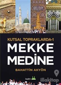 Mekke Medine - Kutsal Topraklarda 1 (Ciltli)