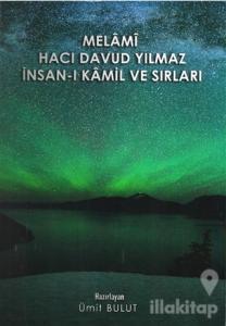 Melami Hacı Davud Yılmaz İnsan-ı Kamil ve Sırları
