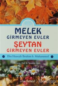 Melek Girmeyen Evler - Şeytan Girmeyen Evler