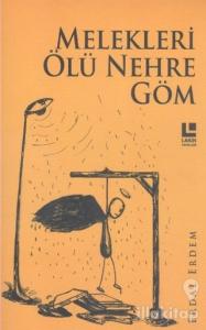 Melekleri Ölü Nehre Göm