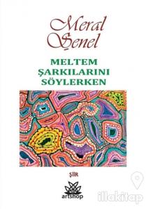 Meltem Şarkılarını Söylerken