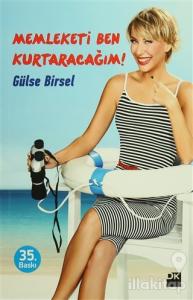 Memleketi Ben Kurtaracağım!