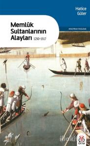 Memluk Sultanlarının Alayları - (1250-1517)